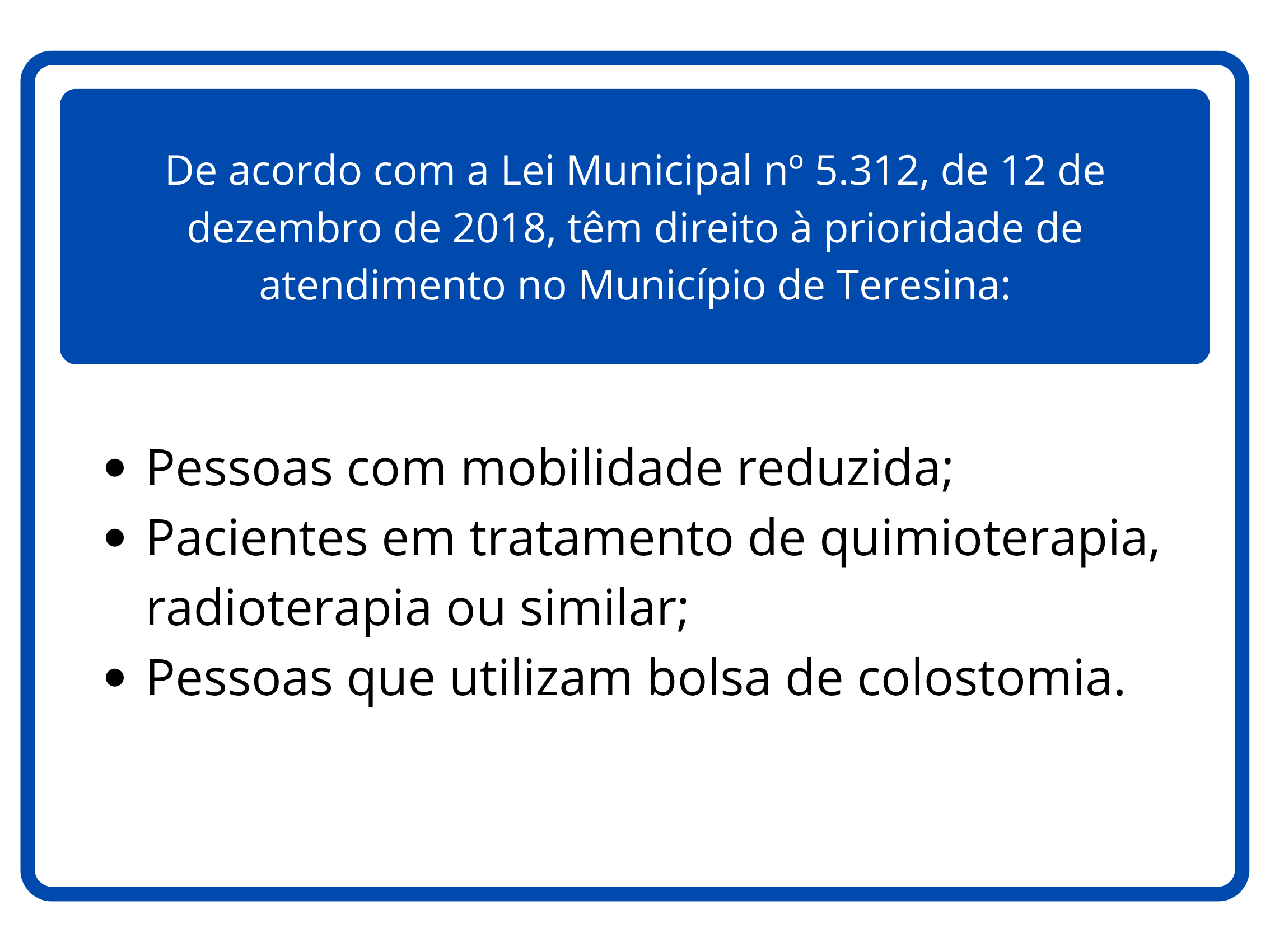Placa de Atendimento Preferencial em Teresina, Piauí - Sinalização oficial com símbolos e texto indicando prioridade no atendimento conforme legislação